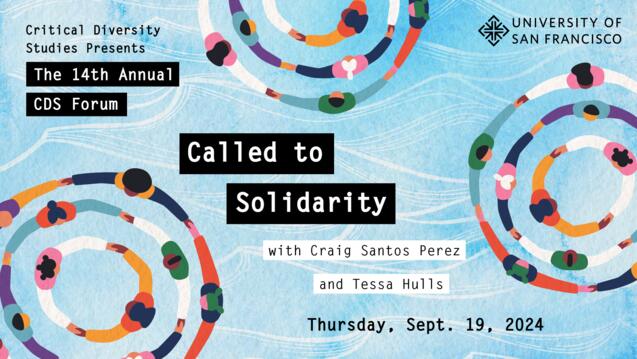 Read event detail: 14th Annual Critical Diversity Studies Forum: Called to Solidarity with Craig Santos Perez and Tessa Hulls