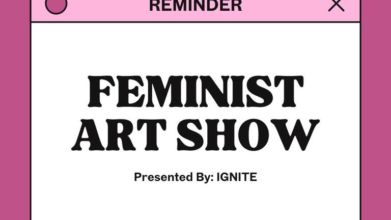 Feminist Art Show sponsored by IGNITE